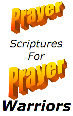 Prayer Scriptures for Prayer Warriors:  Example scripture prayers